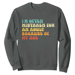 Im Often Mistaken For An Adult Because Of My Age Sweatshirt Sarcastic Quote Funny Saying Old Guys Birthday Gifts