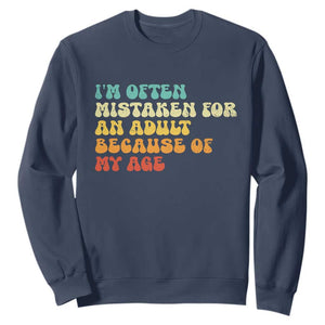 Im Often Mistaken For An Adult Because Of My Age Sweatshirt Sarcastic Quote Funny Saying Old Guys Birthday Gifts