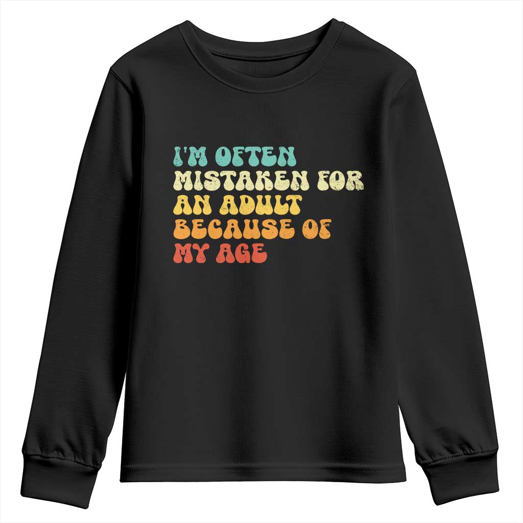 Im Often Mistaken For An Adult Because Of My Age Youth Sweatshirt Sarcastic Quote Funny Saying Old Guys Birthday Gifts