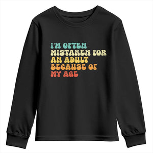 Im Often Mistaken For An Adult Because Of My Age Youth Sweatshirt Sarcastic Quote Funny Saying Old Guys Birthday Gifts