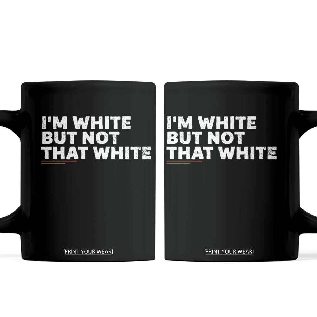 Im White But Not That White Coffee Mug Funny Sayings Meme