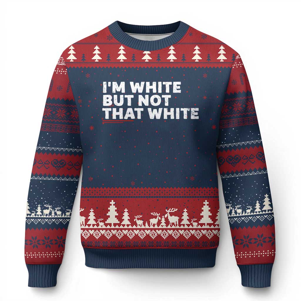 Im White But Not That White Ugly Christmas Sweater Funny Sayings Meme