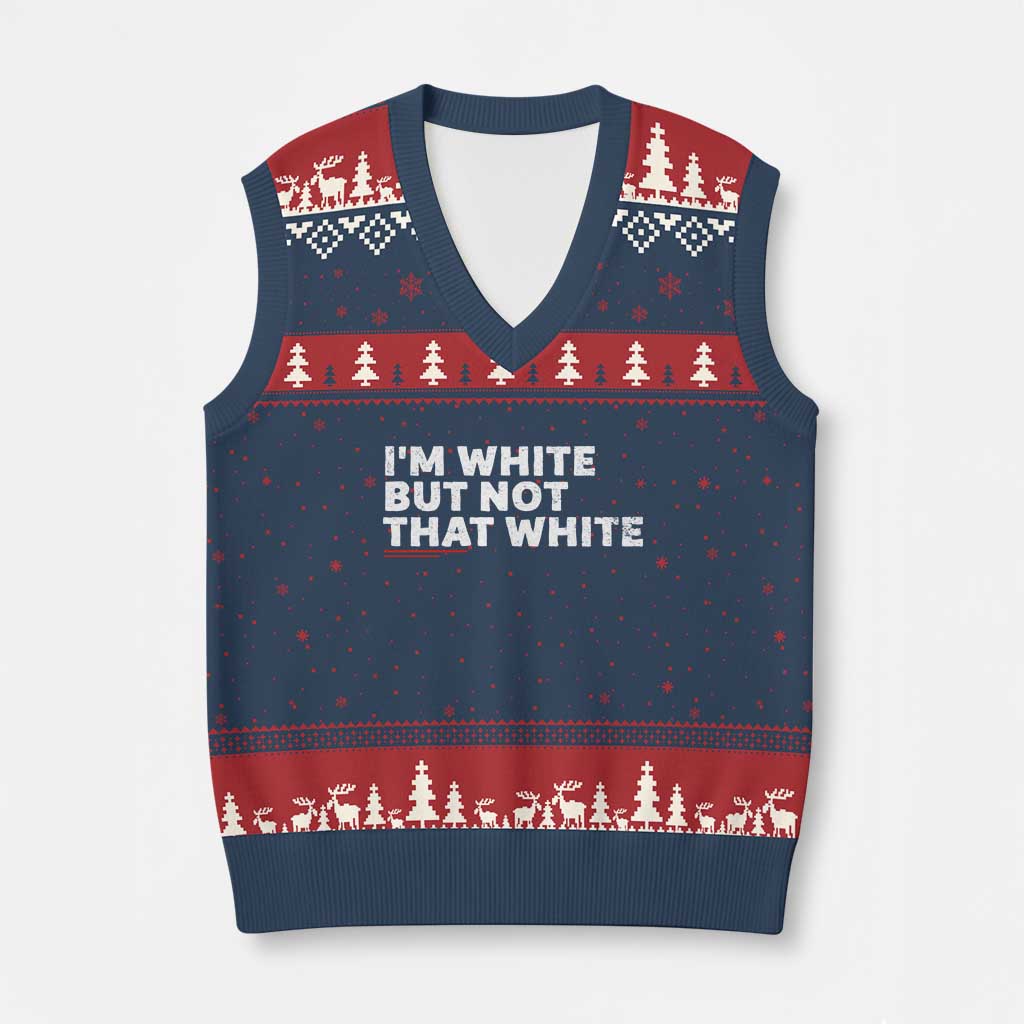 Im White But Not That White V-Neck Knit Sweater Vest Funny Sayings Meme TS10 Navy Red Print Your Wear