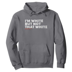 Im White But Not That White Hoodie Funny Sayings Meme