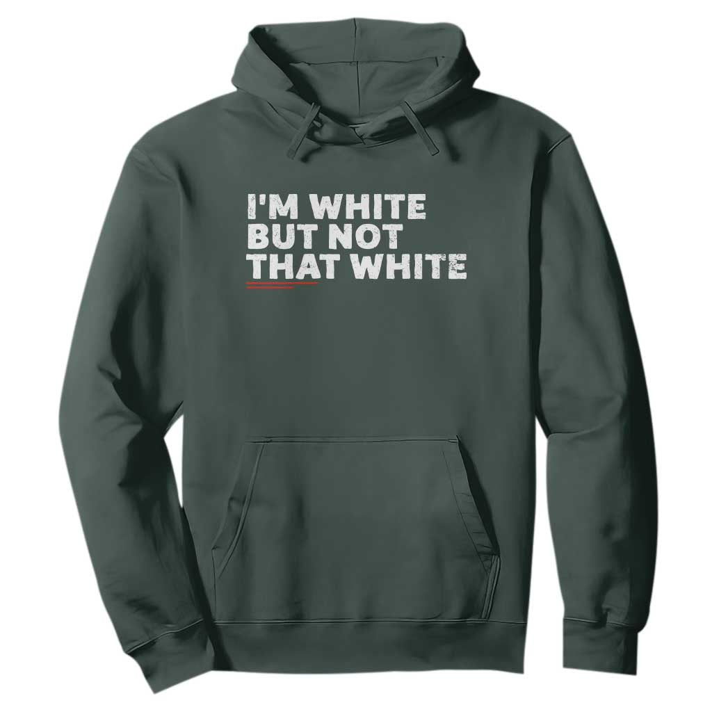 Im White But Not That White Hoodie Funny Sayings Meme