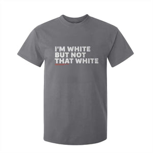 Im White But Not That White T Shirt For Kid Funny Sayings Meme