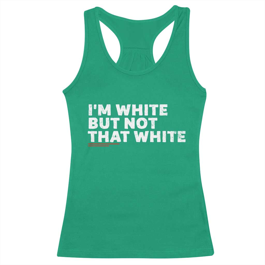 Im White But Not That White Racerback Tank Top Funny Sayings Meme