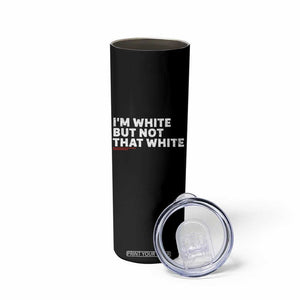 Im White But Not That White Skinny Tumbler Funny Sayings Meme
