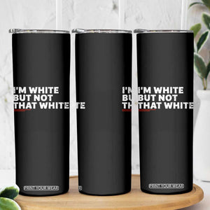 Im White But Not That White Skinny Tumbler Funny Sayings Meme