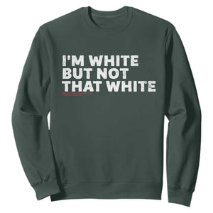 Im White But Not That White Sweatshirt Funny Sayings Meme
