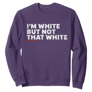 Im White But Not That White Sweatshirt Funny Sayings Meme