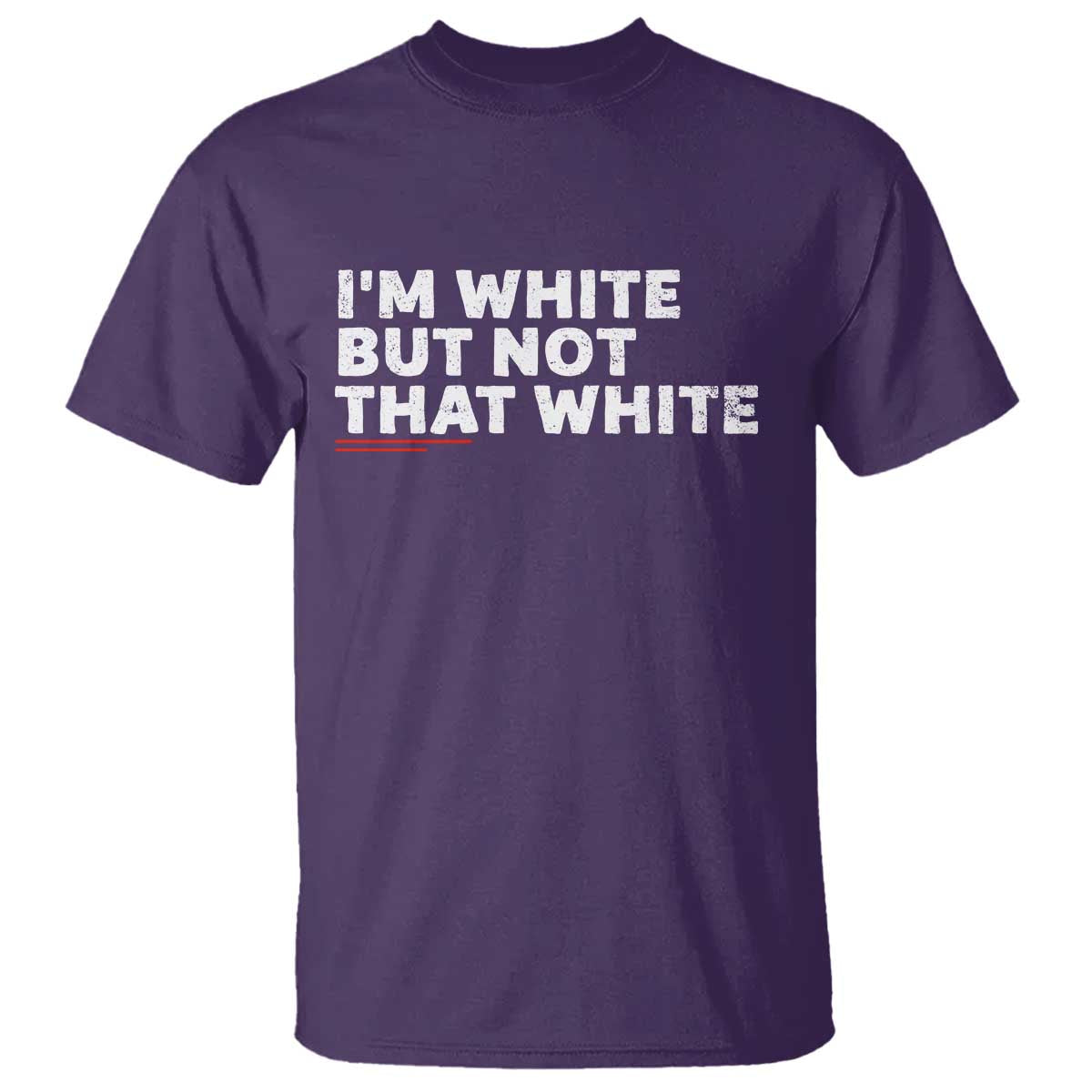 Im White But Not That White T Shirt Funny Sayings Meme