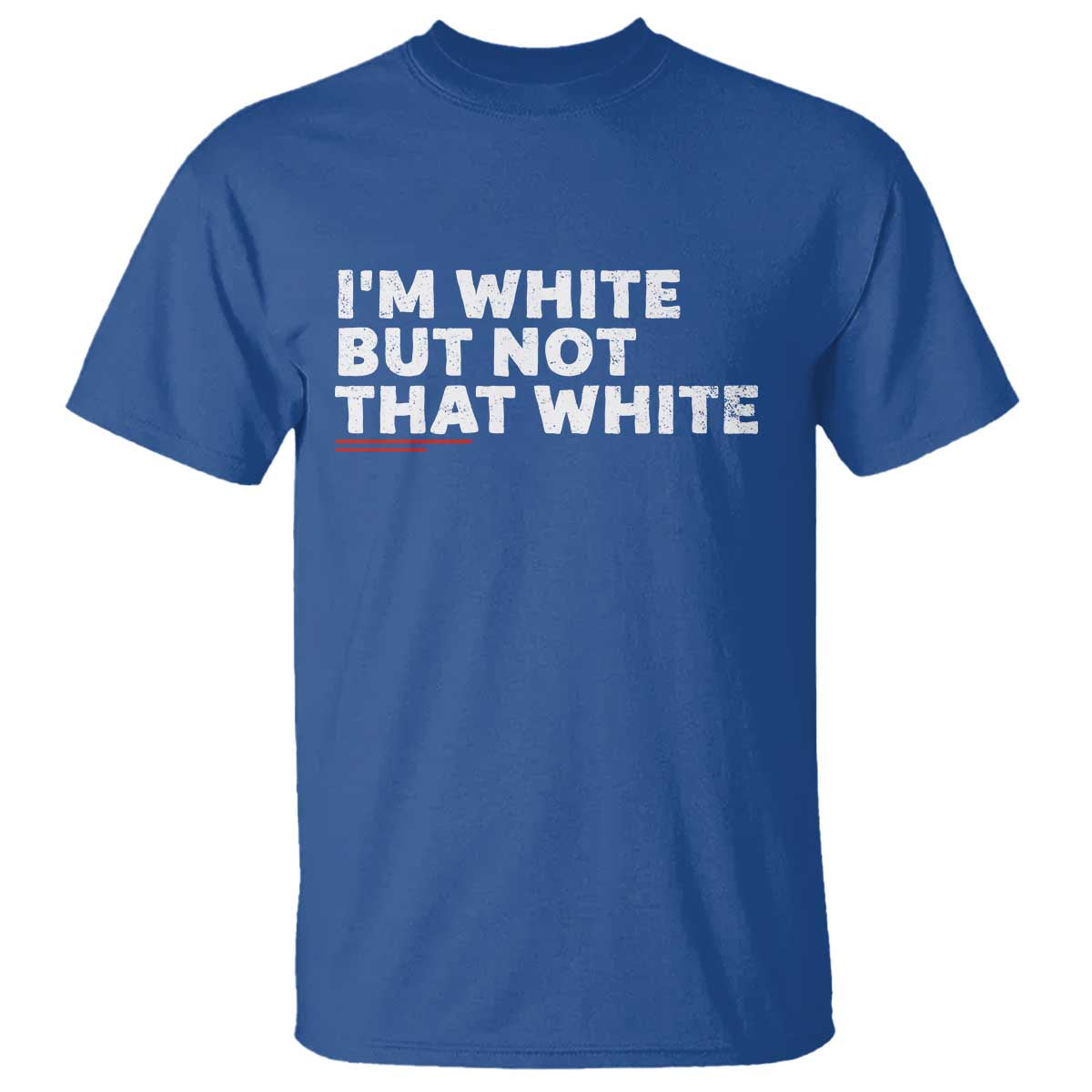 Im White But Not That White T Shirt Funny Sayings Meme