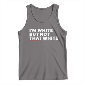 Im White But Not That White Tank Top Funny Sayings Meme