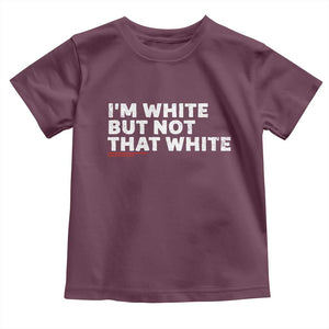 Im White But Not That White Toddler T Shirt Funny Sayings Meme