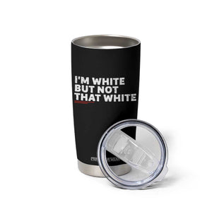 Im White But Not That White Tumbler Cup Funny Sayings Meme