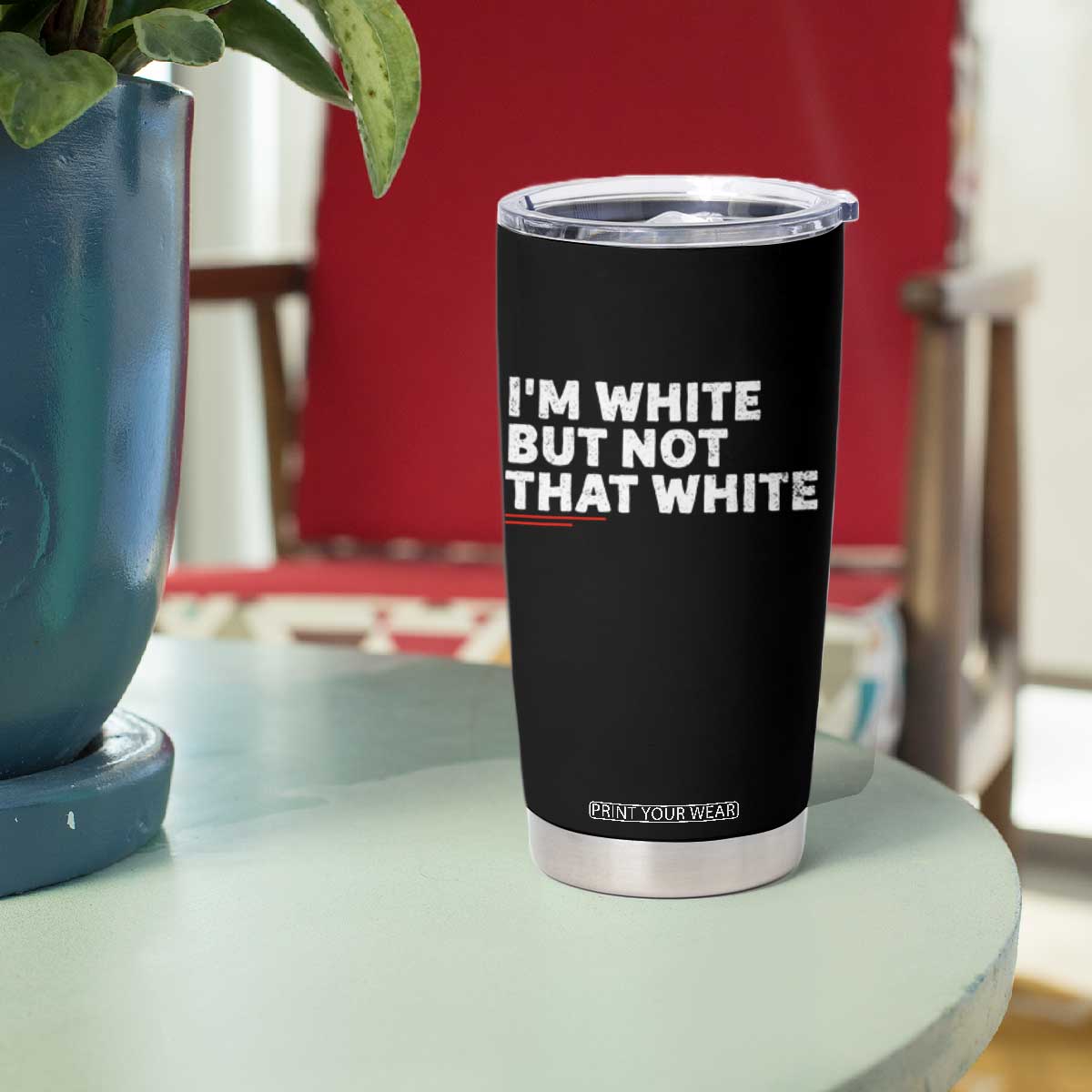 Im White But Not That White Tumbler Cup Funny Sayings Meme