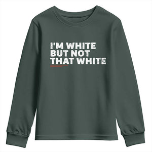 Im White But Not That White Youth Sweatshirt Funny Sayings Meme