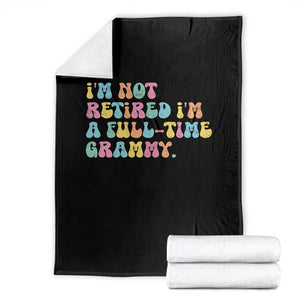 Retirement Grandma Throw Blanket Vintage Im Not Retired Im A Fulltime Grammy TS10 Black Print Your Wear