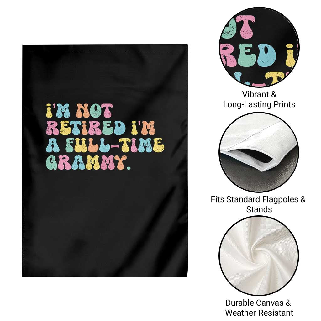 Retirement Grandma Garden Flag Vintage Im Not Retired Im A Fulltime Grammy TS10 Print Your Wear