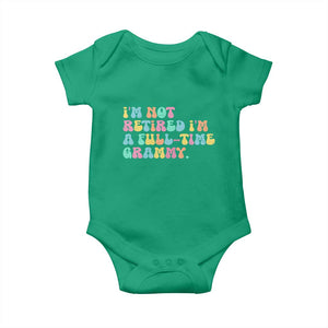 Retirement Grandma Baby Onesie Vintage Im Not Retired Im A Fulltime Grammy TS10 Irish Green Print Your Wear