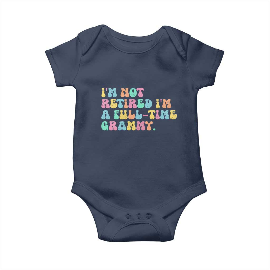 Retirement Grandma Baby Onesie Vintage Im Not Retired Im A Fulltime Grammy TS10 Navy Print Your Wear