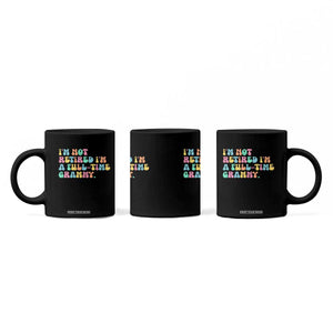 Retirement Grandma Coffee Mug Vintage Im Not Retired Im A Fulltime Grammy TS10 Print Your Wear
