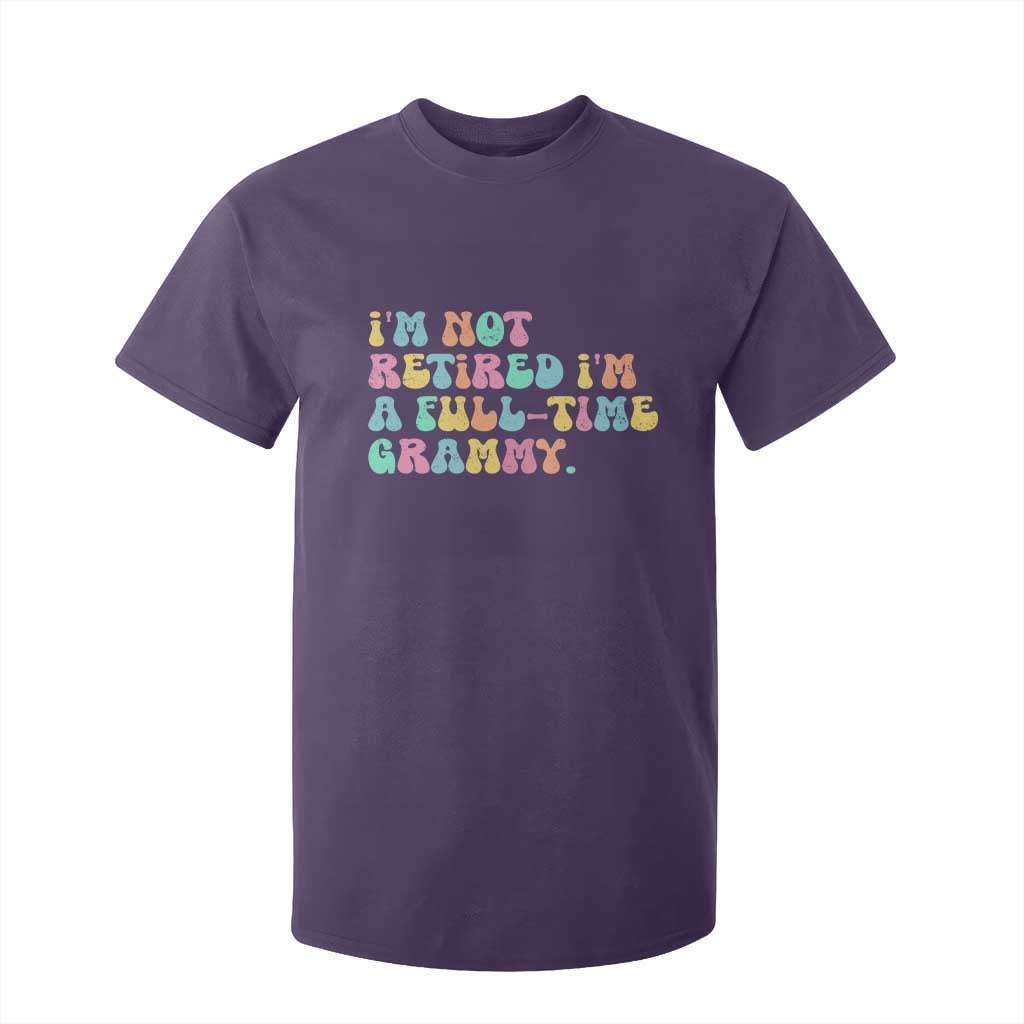 Retirement Grandma T Shirt For Kid Vintage Im Not Retired Im A Fulltime Grammy TS10 Purple Print Your Wear