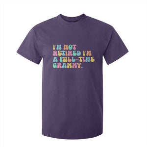 Retirement Grandma T Shirt For Kid Vintage Im Not Retired Im A Fulltime Grammy TS10 Purple Print Your Wear