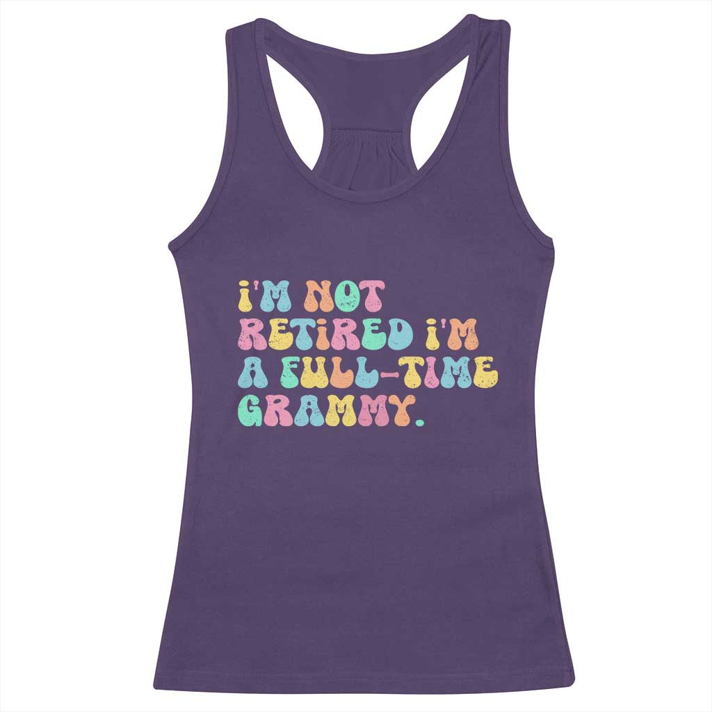 Retirement Grandma Racerback Tank Top Vintage Im Not Retired Im A Fulltime Grammy TS10 Purple Print Your Wear