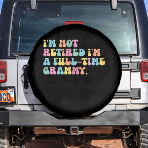 Retirement Grandma Spare Tire Cover Vintage Im Not Retired Im A Fulltime Grammy TS10 No hole Black Print Your Wear