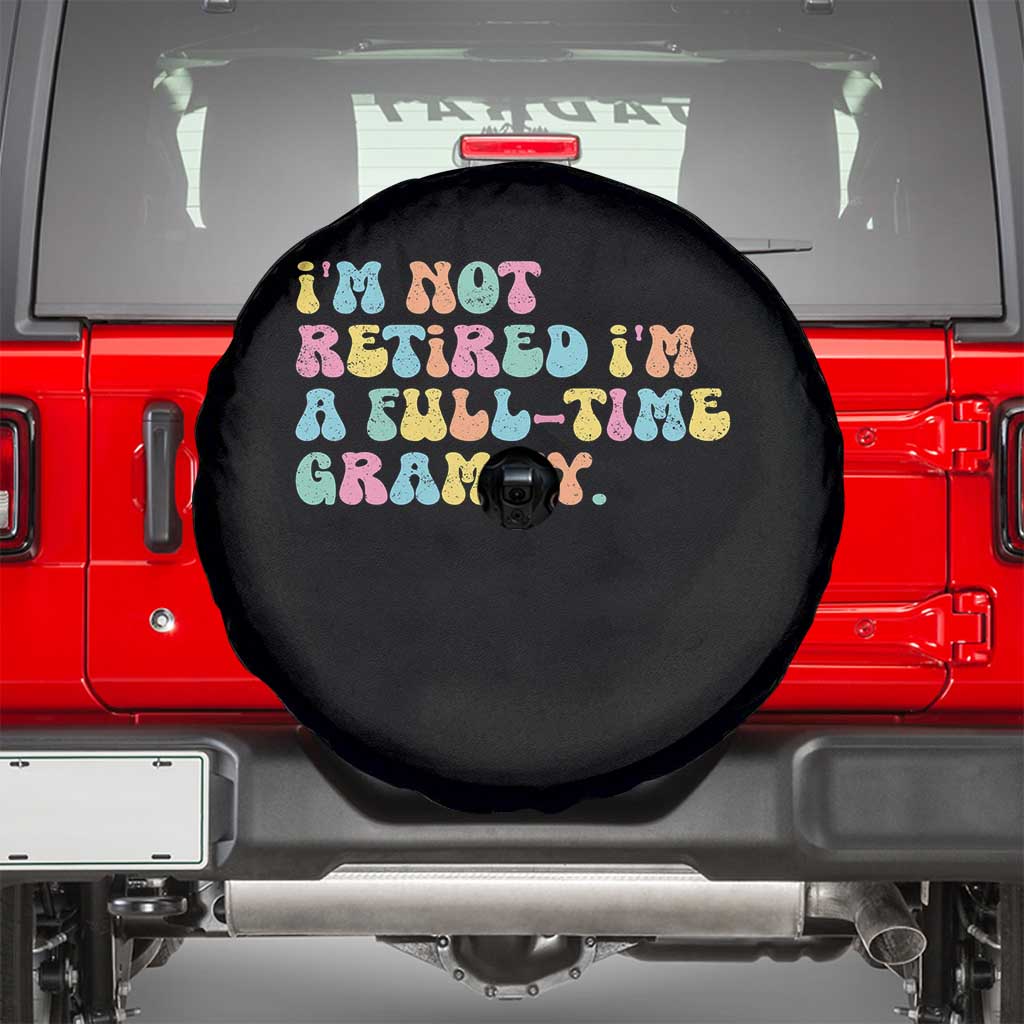 Retirement Grandma Spare Tire Cover Vintage Im Not Retired Im A Fulltime Grammy TS10 Black Print Your Wear