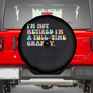 Retirement Grandma Spare Tire Cover Vintage Im Not Retired Im A Fulltime Grammy TS10 Black Print Your Wear