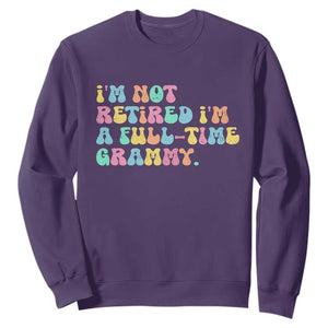 Retirement Grandma Sweatshirt Vintage Im Not Retired Im A Fulltime Grammy TS10 Purple Print Your Wear