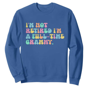 Retirement Grandma Sweatshirt Vintage Im Not Retired Im A Fulltime Grammy TS10 Royal Blue Print Your Wear