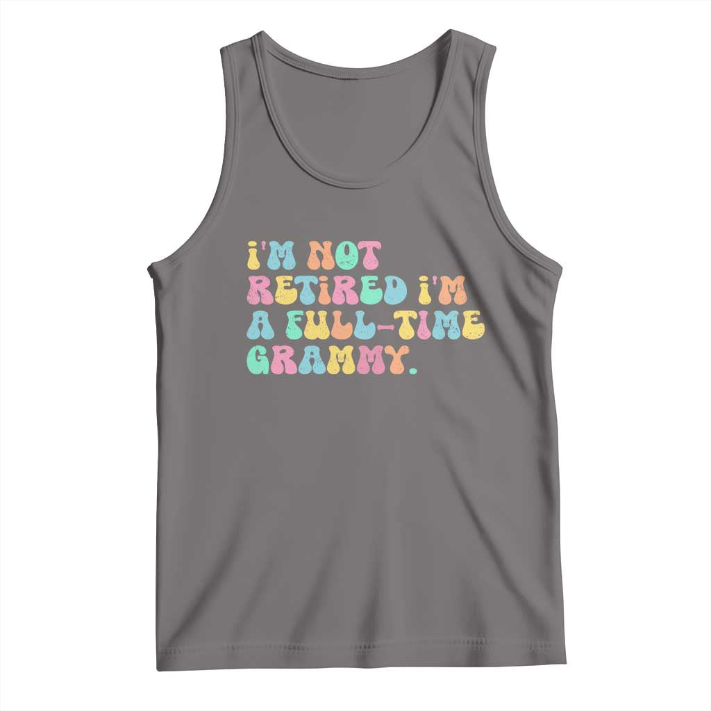 Retirement Grandma Tank Top Vintage Im Not Retired Im A Fulltime Grammy TS10 Deep Heather Print Your Wear