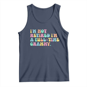 Retirement Grandma Tank Top Vintage Im Not Retired Im A Fulltime Grammy TS10 Navy Print Your Wear