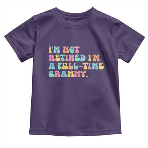 Retirement Grandma Toddler T Shirt Vintage Im Not Retired Im A Fulltime Grammy TS10 Purple Print Your Wear