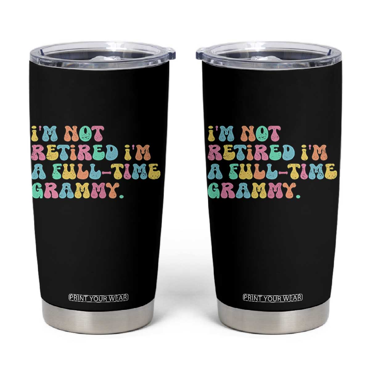 Retirement Grandma Tumbler Cup Vintage Im Not Retired Im A Fulltime Grammy TS10 Black Print Your Wear