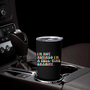 Retirement Grandma Tumbler Cup Vintage Im Not Retired Im A Fulltime Grammy TS10 Print Your Wear