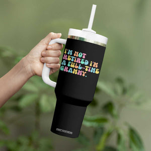 Retirement Grandma Tumbler With Handle Vintage Im Not Retired Im A Fulltime Grammy TS10 Print Your Wear