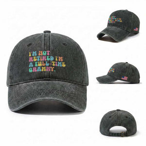 Retirement Grandma Washed Cotton Baseball Cap Vintage Im Not Retired Im A Fulltime Grammy TS10 Washed Cap Universal Fit Dark Green Print Your Wear