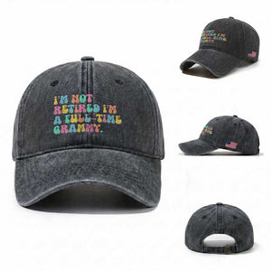 Retirement Grandma Washed Cotton Baseball Cap Vintage Im Not Retired Im A Fulltime Grammy TS10 Washed Cap Universal Fit Dark Gray Print Your Wear