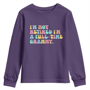 Retirement Grandma Youth Sweatshirt Vintage Im Not Retired Im A Fulltime Grammy TS10 Purple Print Your Wear