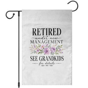 Retired Grandma Gift Garden Flag Retired Under New Management See Grandkids For Details Retirement Flower Graphic TS10 White Print Your Wear