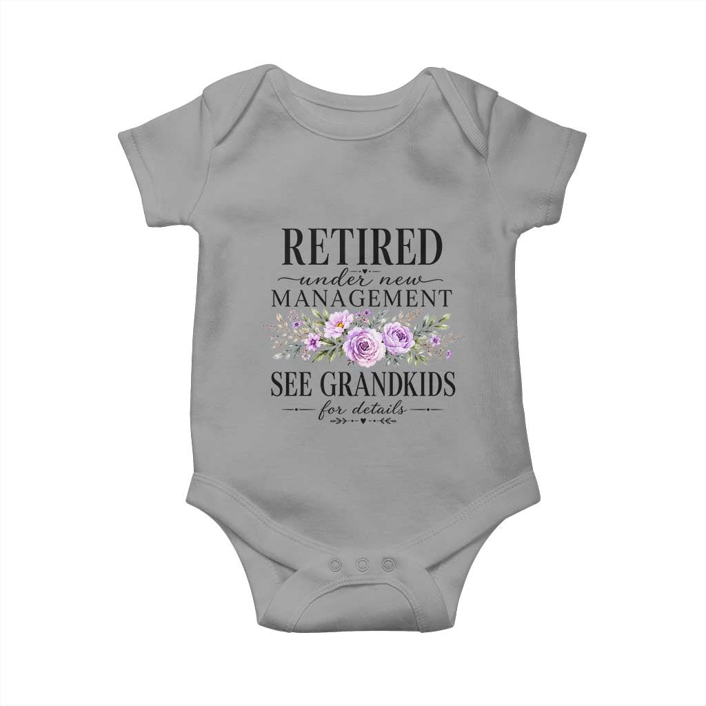 Retired Grandma Gift Baby Onesie Retired Under New Management See Grandkids For Details Retirement Flower Graphic TS10 Sport Gray Print Your Wear