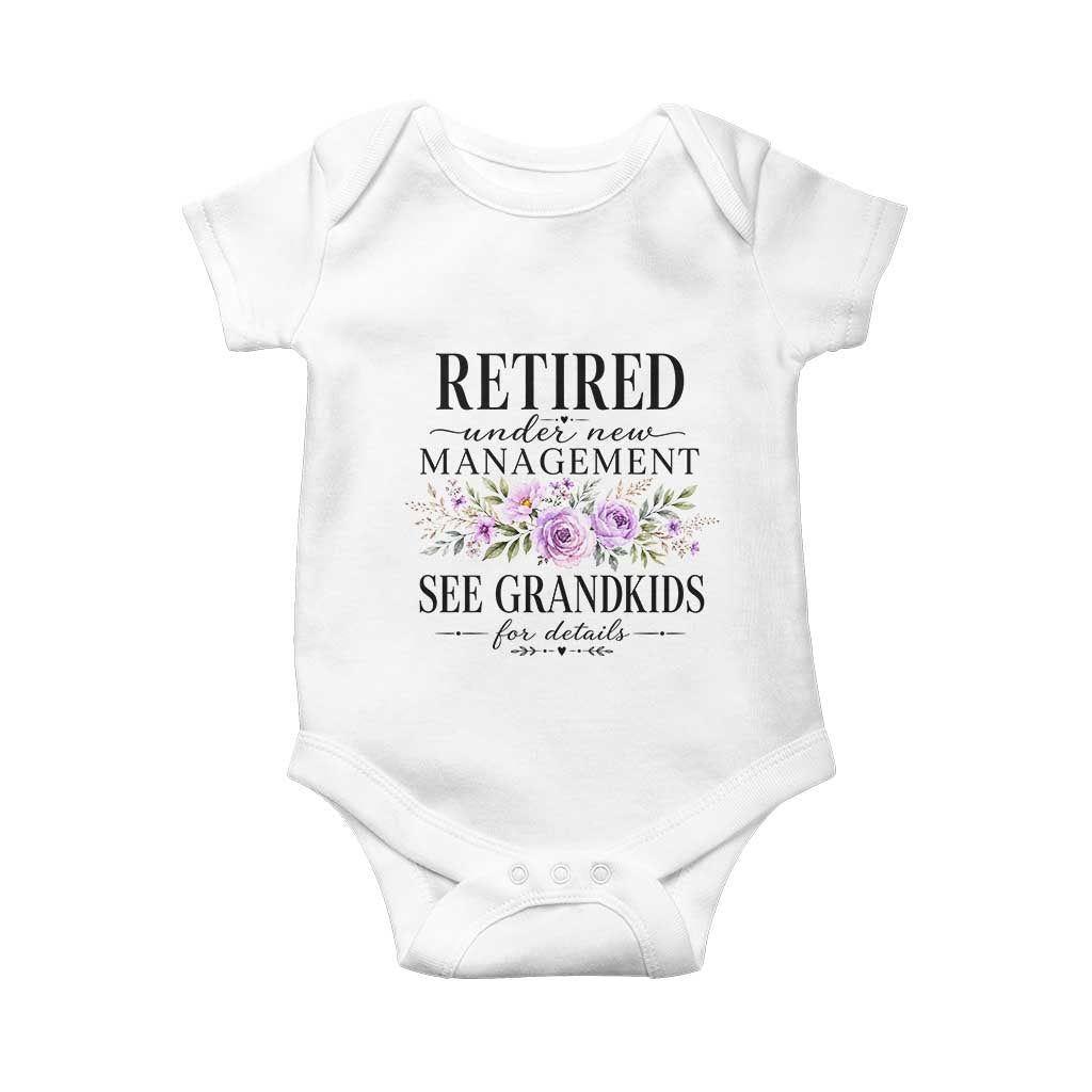 Retired Grandma Gift Baby Onesie Retired Under New Management See Grandkids For Details Retirement Flower Graphic TS10 White Print Your Wear