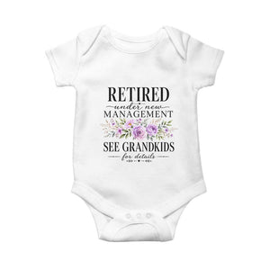 Retired Grandma Gift Baby Onesie Retired Under New Management See Grandkids For Details Retirement Flower Graphic TS10 White Print Your Wear