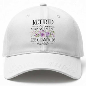 Retired Grandma Gift Baseball Cap Retired Under New Management See Grandkids For Details Retirement Flower Graphic TS10 Print Your Wear