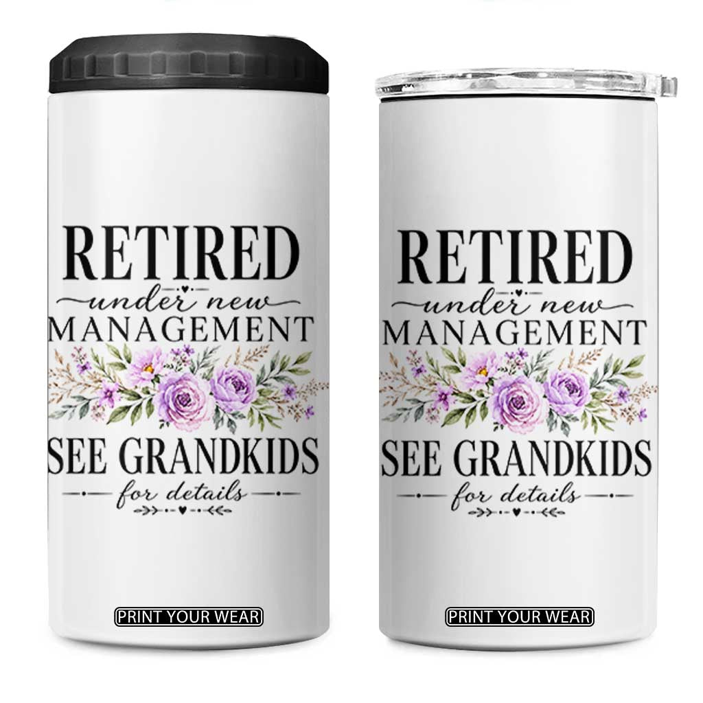Retired Grandma Gift 4 in 1 Can Cooler Tumbler Retired Under New Management See Grandkids For Details Retirement Flower Graphic TS10 One Size: 16 oz White Print Your Wear